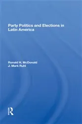 Book cover of Party Politics And Elections In Latin America by J Mark Ruhl