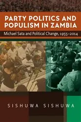 Book cover of Party Politics and Populism in Zambia by Sishuwa Sishuwa