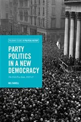 Book cover of Party Politics in a New Democracy by Mel Farrell