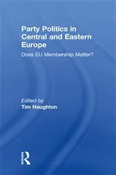 Book cover of Party Politics in Central and Eastern Europe by Tim Haughton
