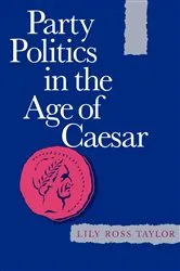 Book cover of Party Politics in the Age of Caesar by Lily Ross Taylor