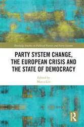 Book cover of Party System Change, the European Crisis and the State of Democracy by Marco Lisi