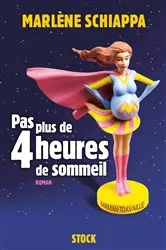 Book cover of Pas plus de 4 heures de sommeil by Marlène Schiappa