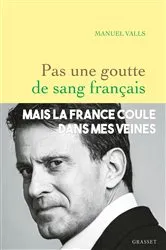 Book cover of Pas une goutte de sang français by Manuel Valls