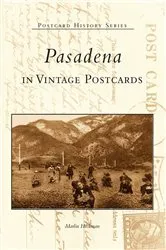Book cover of Pasadena in Vintage Postcards by Marlin Heckman