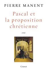 Book cover of Pascal et la proposition chrétienne by Pierre Manent