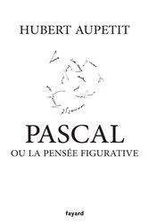Book cover of Pascal ou la pensée figurative by Hubert Aupetit