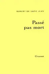 Book cover of Passé pas mort by Robert de Saint Jean