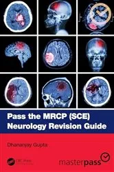 Book cover of Pass the MRCP (SCE) Neurology Revision Guide by Dhananjay Gupta
