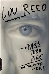 Book cover of Pass Thru Fire by Lou Reed