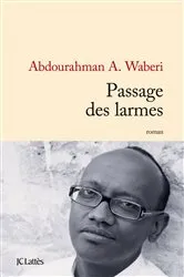 Book cover of Passage des larmes by Abdourahman A. Waberi