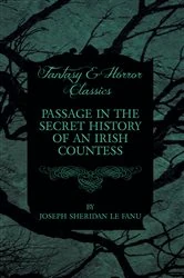Book cover of Passage in the Secret History of an Irish Countess by Joseph Sheridan le Fanu