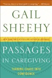 Book cover of Passages in Caregiving by Gail Sheehy