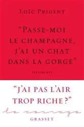 Book cover of « Passe-moi le champagne, j'ai un chat dans la gorge » by Loïc Prigent