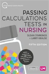 Book cover of Passing Calculations Tests in Nursing (5th ed.) by Susan Starkings