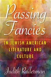 Book cover of Passing Fancies in Jewish American Literature and Culture by Judith Ruderman