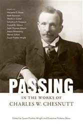 Book cover of Passing in the Works of Charles W. Chesnutt by Susan Prothro Wright