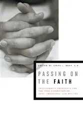 Book cover of Passing on the Faith by James L. Heft