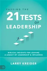 Book cover of Passing the 21 Tests of Leadership by Larry Kreider