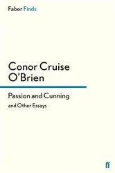 Book cover of Passion and Cunning by Conor Cruise O'Brien