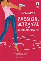 Book cover of Passion, Betrayal and Killer Highlights by Kyra Davis