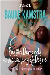 Book cover of Passion Demands a Vocabulary of Desire: Volume 2 by Bauke Kamstra