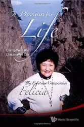 Book cover of Passion For Life, A: My Lifetime Companion, Felicia by Cheng-wen Wu