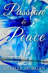 Book cover of Passion & Peace by Lucille Morgan