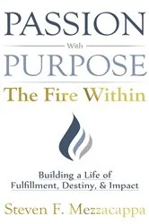 Book cover of Passion With Purpose - The Fire Within by Unknown
