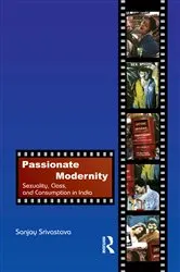 Book cover of Passionate Modernity by Sanjay Srivastava