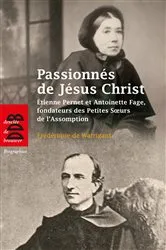Book cover of Passionnés de Jésus Christ by Frédérique de Watrigant