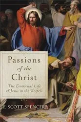 Book cover of Passions of the Christ by F. Scott Spencer