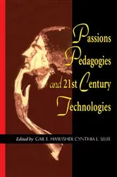 Book cover of Passions Pedagogies and 21st Century Technologies by Gail Hawisher
