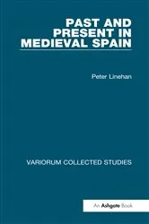 Book cover of Past and Present in Medieval Spain by Peter Linehan