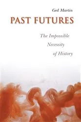 Book cover of Past Futures by Ged Martin