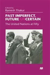 Book cover of Past Imperfect, Future UNcertain by Ramesh Thakur