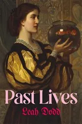 Book cover of Past Lives by Leah Dodd