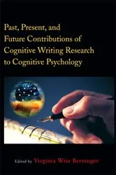 Book cover of Past, Present, and Future Contributions of Cognitive Writing Research to Cognitive Psychology by Virginia Wise Berninger