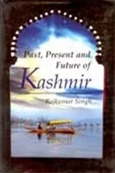 Book cover of Past Present and Future of Kashmir by Dr. Rajkumar Singh