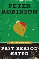 Book cover of Past Reason Hated (An Inspector Banks Mystery) by Peter Robinson