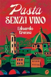 Book cover of Pasta senza vino (2nd ed.) by Eduardo Krause