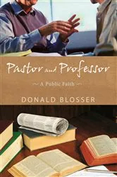 Book cover of Pastor and Professor by Donald Blosser
