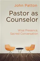 Book cover of Pastor as Counselor by John Patton
