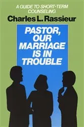 Book cover of Pastor, Our Marriage Is in Trouble by CharlesL. Rassieur