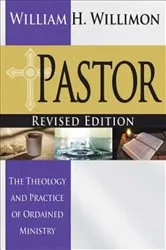 Book cover of Pastor: Revised Edition by William H. Willimon
