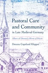 Book cover of Pastoral Care and Community in Late Medieval Germany by Deeana Copeland Klepper