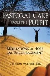 Book cover of Pastoral Care from the Pulpit by J. LeBron McBride