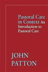 Book cover of Pastoral Care in Context by John Patton