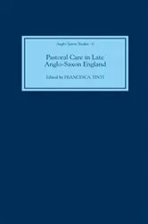 Book cover of Pastoral Care in Late Anglo-Saxon England by Francesca Tinti
