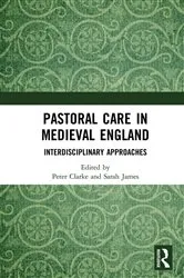 Book cover of Pastoral Care in Medieval England by Peter Clarke